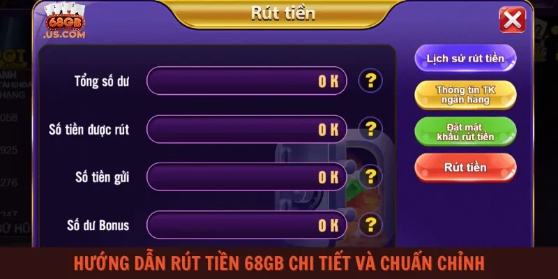 Hướng dẫn rút tiền 68gb chi tiết và chuẩn chỉnh