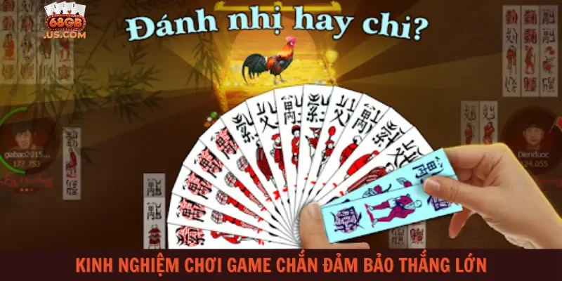 Kinh nghiệm chơi game chắn đảm bảo thắng lớn