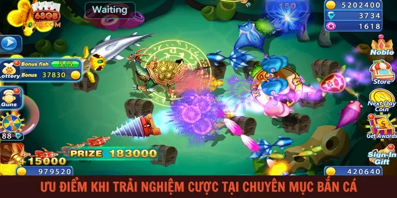 Ưu điểm khi trải nghiệm cược tại chuyên mục bắn cá